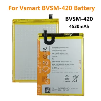  Высококачественный аккумулятор BVSM 420 для VSMART BVSM-420 BVSM420 4530 мАч Сменные батареи для телефонов Bateria В наличии Быстрая доставка