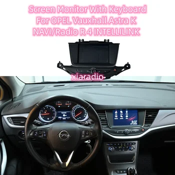 7 дюймов Замена экрана монитора для Opel Vauxhall Astra K Navi Radio R 4.0 INTELLILINK Автозвук Центральная мультимедийная навигация